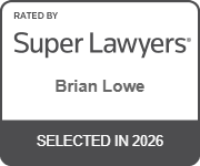 Rated By Super Lawyers | Brian Lowe | Selected in 2026